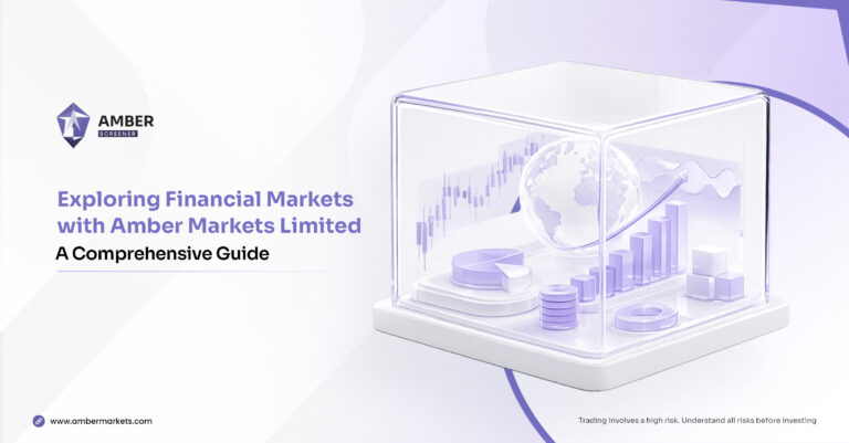 Exploring Financial Markets with Amber Markets Limited: A Comprehensive Guide